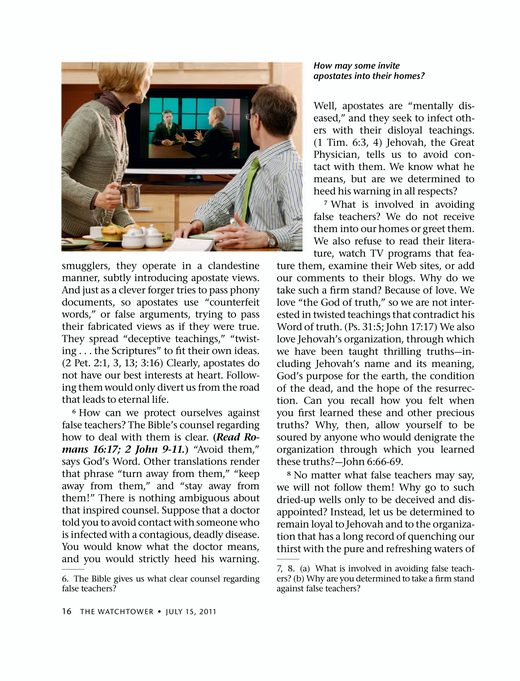 The Watchtower (Study Edition), July 15, 2011, "Will You Heed Jehovah's Clear Warnings?", p. 16